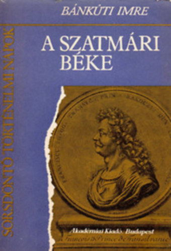 Szak�ly Ferenc, Krist� Gyula, Spira Gy�rgy B�nkuti Imre - 4 db Sorsd�nt� t�rt�nelmi napok