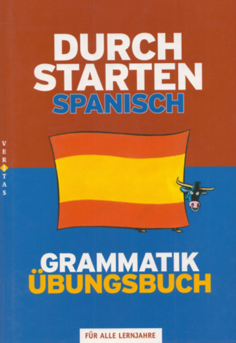 Monika Veegh, Reinhard Bauer - Durch Starten - Spanisch Grammatik  - �bungsbuch - F�r Alle Lernjahre