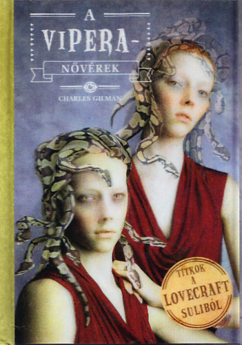 Charles Gilman - A viperan�v�rek (Titkok a Lovecraft sulib�l 2.)