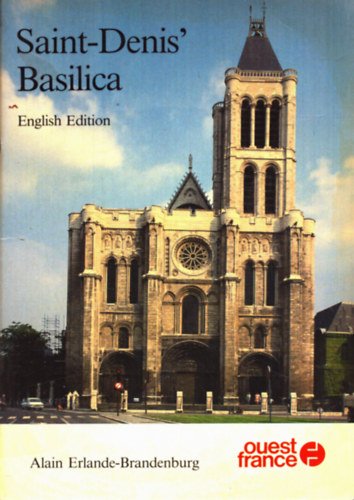 Alain Erlande-Brandenburg - Saint- Denis' Basilica