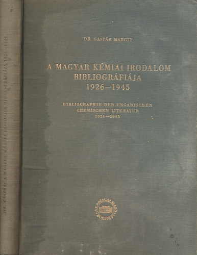 Dr. Gspr Margit - A magyar kmiai irodalom bibliogrfija 1926-1945