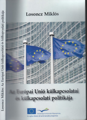 Losoncz Mikl�s - Az Eur�pai Uni� k�lkapcsolatai �s k�lkapcsolati politik�ja