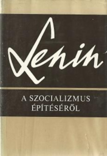 Lenin - A szocializmus építéséről