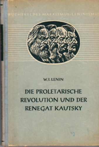 W. I. Lenin - Die Proletarische Revolution und der Renegat Kautsky