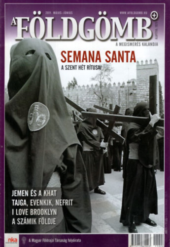 Dr. Nagy Bal�zs (SZERK.), Farkas P�ter (szerk.) - 3 db F�ldg�mb 2011. tematikus lapsz�m + 2011. m�jus-j�nius + 2011. j�lius-augusztus