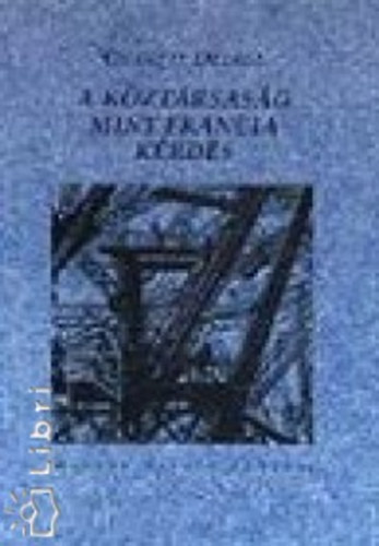 Chantal Delsol - A köztársaság mint francia kérdés
