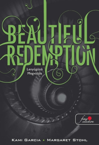 Kami Garcia - Beautiful Redemption - Leny�g�z� megv�lt�s (Beautiful Creatures 4. k�nyv)