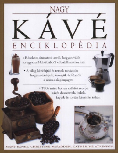 Catherine Atkinson Mary Banks Christine Mcfadden - Nagy kávé enciklopédia