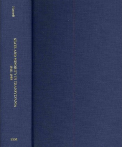 Hunyadi G�bor Attila - State and Minority in Transylvania 1918-1989