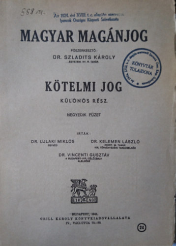 Dr. Dr. Kelemen L�szl�, Dr. Vincenti Guszt�v Ujlaki Mikl�s - Magyar mag�njog - K�telmi jog. (K�l�n�s r�sz, negyedik f�zet)