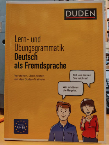 Uwe Durst Melanie Kunkel - Lern- und Übungsgrammatik: Deutsch als Fremdsprache - Verstehen, üben, testen mit den Duden-Trainern