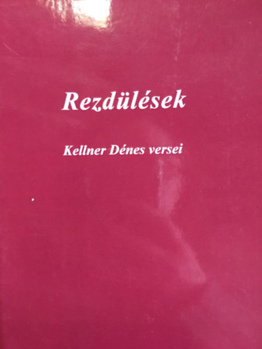 Rezd�l�sek - Kellner D�nes versei
