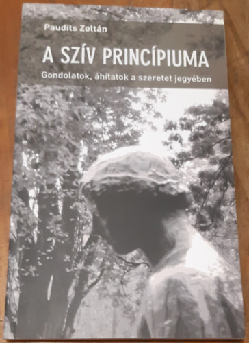 Paudits Zoltán - A szív princípiuma
