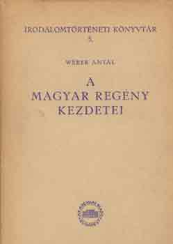 W�ber Antal - A magyar reg�ny kezdetei