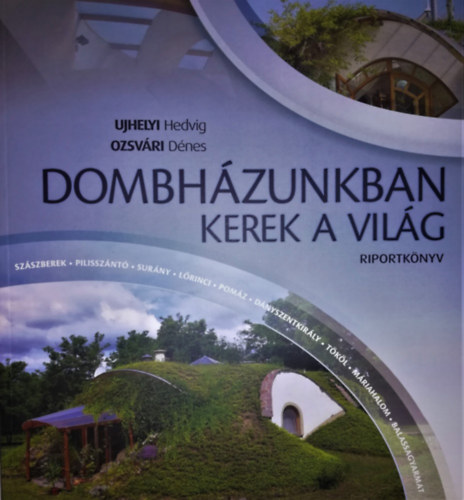 Ujhelyi Hedvig -Ozsv�ri D�nes - Dombh�zunkban kerek a vil�g