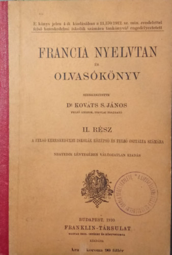 Dr. Kov�ts S. J�nos (szerk.) - Francia nyelvtan �s olvas�k�nyv II. r�sz (a fels� kereskedelmi iskol�k k�z�ps� �s fels� oszt�lya sz�m�ra)