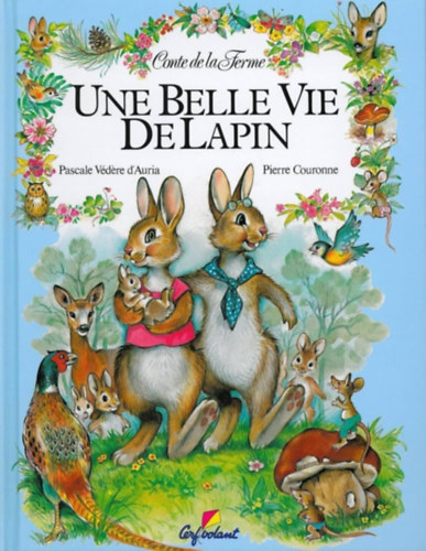Pierre Couronne Pascale Vedere d'Auria - Une belle vie de lapin (Jó élet egy nyúlnak francia nyelven)