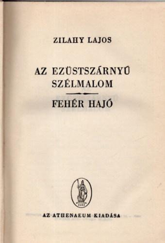 Zilahy Lajos - Az ezstszrny szlmalom-Fehr haj