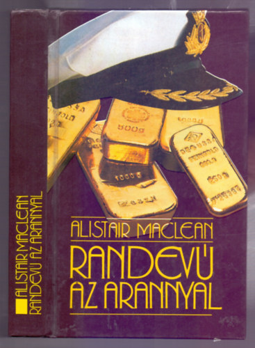 Alistair MacLean - Randev az arannyal - Ketts jtk (Kt kalandregny egy ktetben)