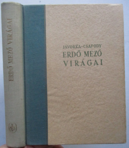 dr. J�vorka S�ndor-dr. Csapody Vera - Erd�-mez� vir�gai (A magyar fl�ra sz�nes kis atlasza)