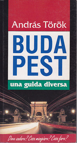 T�r�k Andr�s - Budapest: Una guida diversa