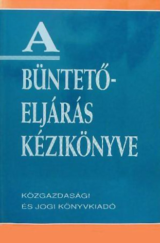 Brd Kroly; Pusztai Lszl  (sszelltotta) - A bnteteljrs kziknyve