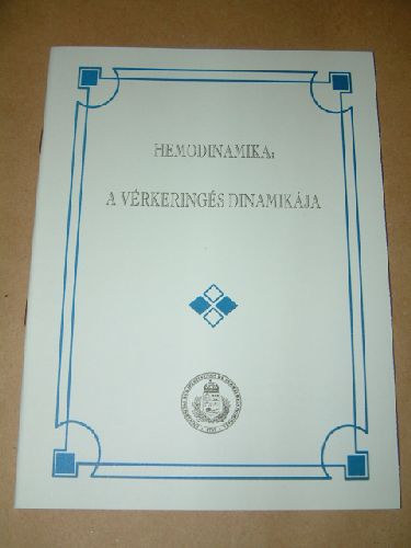 Dr. Monos Emil - Hemodinamika: A vérkeringés dinamikája