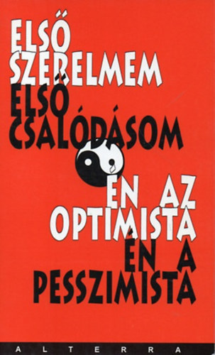 Els szerelmem - Els csaldsom, n az optimista - n a pesszimista