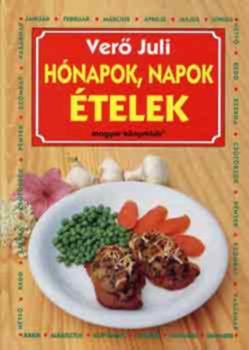 Verő Juli - Hónapok, napok ételek