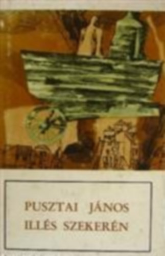 Pusztai János - Illés szekerén