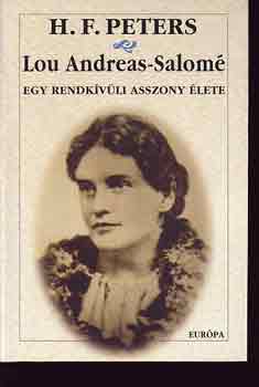 H.F. Peters - Lou Andreas Salom - Egy rendkvli asszony lete
