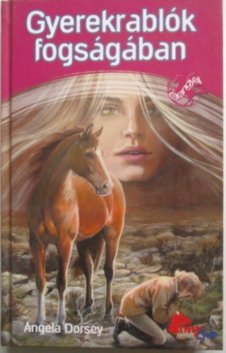 Angela Dorsey - Gyerekrabl�k fogs�g�ban (PonyClub)