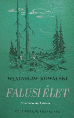 SZERZ Wladyslaw Kowalski FORDT Baternay Bla Lakatos Istvn - Falusi let - Sajt kppel! szent. ant.