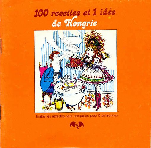 100 recettes et 1 ide de Hongrie