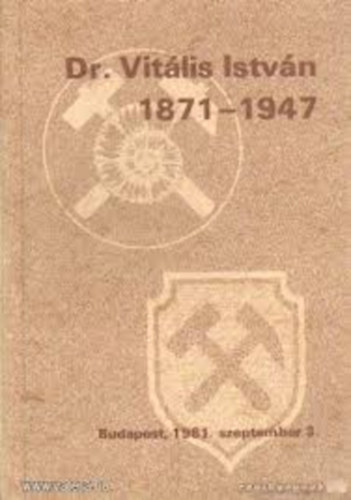 Dr. De�k Margit szerk. - Dr. Vit�lis Istv�n 1871-1947