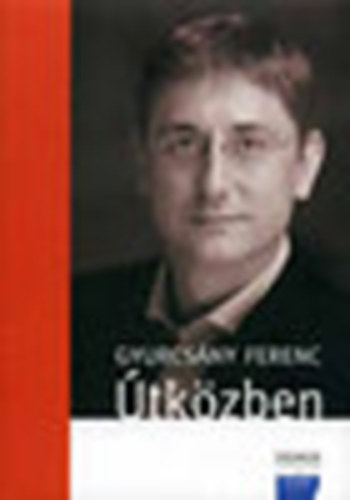 Gyurcs�ny Ferenc - Gyurcs�ny Ferenc �tk�zben