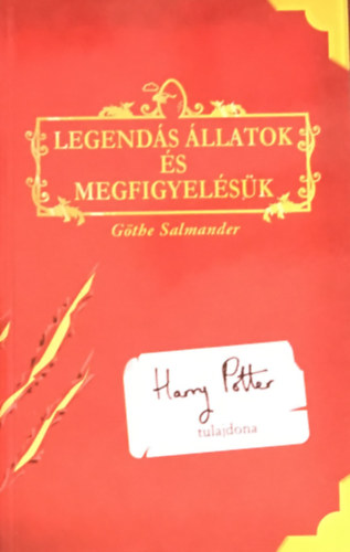 G�the Salmander  (J. K. Rowling) - Legend�s �llatok �s megfigyel�s�k (I. kiad�s)