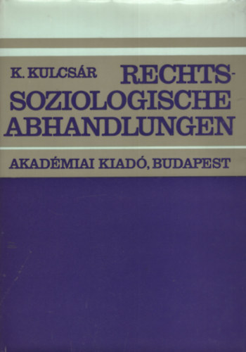 Kulcsr Klmn - Rechtssoziologische Abhandlungen