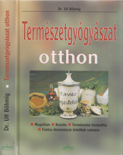 Ulf Böhmig dr. - Természetgyógyászat otthon