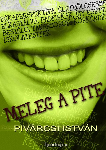 Pivrcsi Istvn - Meleg a pite (1997-2000)