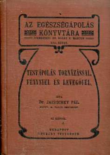 Jaerschky P�l - Test�pol�s torn�z�ssal, f�nynyel �s leveg�vel