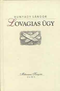 Hunyady Sndor - Lovagias gy