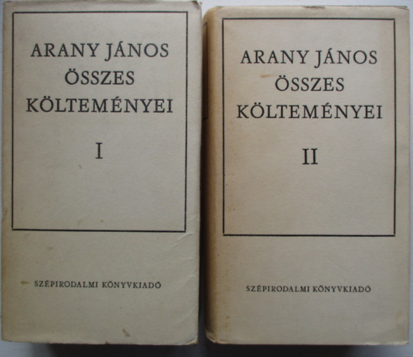 Arany Jnos - Arany Jnos sszes kltemnyei I-II.