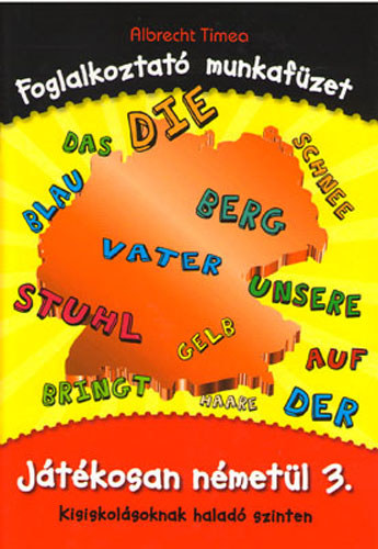 Albrecht Tímea - Játékosan németül 3. - Foglalkoztató munkafüzet