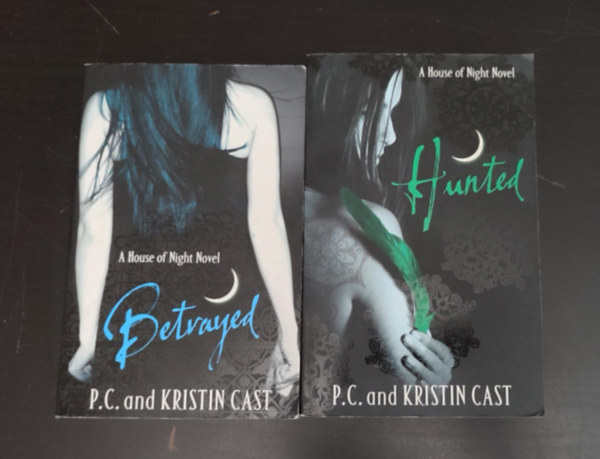 P. C. and Kristin Cast - House of Night: Betrayed + Hunted
