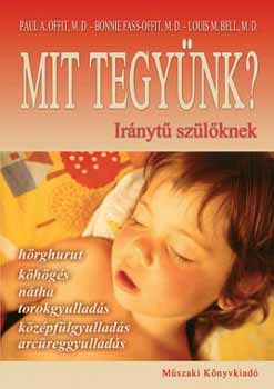 P. A. Offit; B. Fass-Offit - MIT TEGY�NK?-az antibiotikumok t�lzott haszn�lata ellen