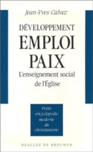 Jean-Yves Calvez - Dveloppement Emploi Paix - L'enseignement social de l'glise