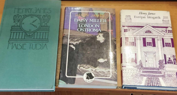 Henry James - 3 db Henry James: Daisy Miller/London ostroma + Eurpai ltogatk + Maisie tudja