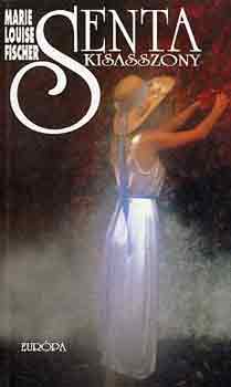 Marie Louise Fischer - Senta kisasszony