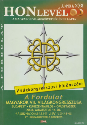 A Fordulat - Magyarok VII. Vil�gkongresszusa 2008. augusztus 16-20. (Honlev�l - A magyarok vil�gsz�vets�g�nek lapja)